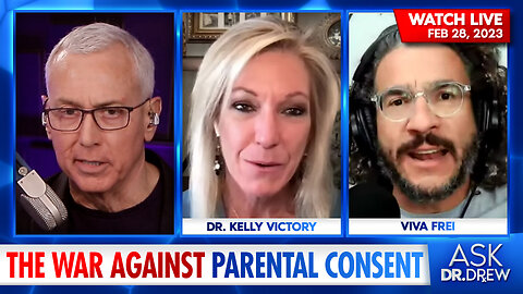 "Mature Minors" & The War Against Parental Consent: Viva Frei w/ Dr. Kelly Victory – Ask Dr. Drew