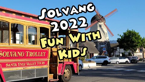 A Weekend In Solvang CA 2022 With Kids
