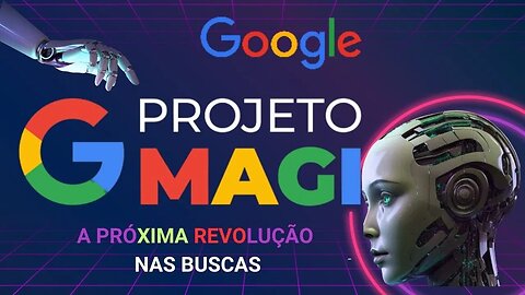 PROJETO MAGI A PRÓXIMA REVOLUÇÃO NAS BUSCAS