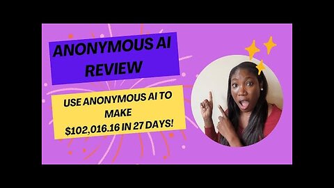 🚀💰 Anonymous AI Review: Make $102,016.16+ In Just 27 Days!