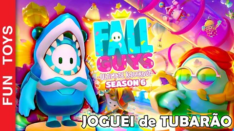 FALL GUYS - Jogando de TUBARÃO as NOVAS FASES da Temporada 6! 🦈