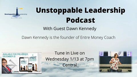 Unstoppable Leadership Podcast with Guest Dawn Kennedy