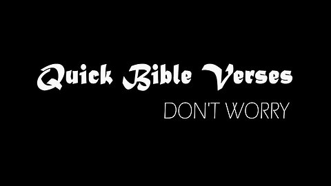 Dont worry - Bible Verses