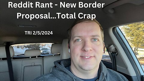 Reddit Rant - New Border Proposal…Total Crap