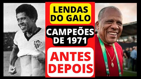 🐓 [LENDAS DO GALO] ANTES E DEPOIS DO TIME CAMPEÃO BRASILEIRO DE 1971 #atletico #galo #1971