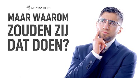 Waarom Zouden Zij Dat Doen?