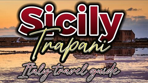 Trapani Italy Sicily: Discovering the Sicilian Heart- Italy travel Guide