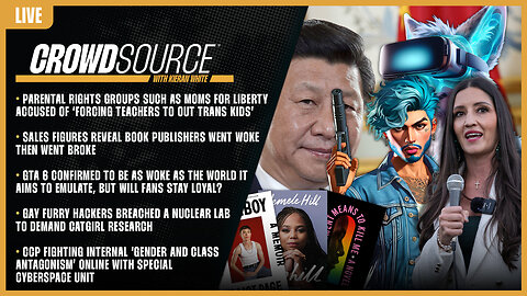 CrowdSource Podcast Live: Parental Rights, Woke Publishers, GTA 6, Gay Fury Hackers, & Class Wars