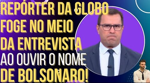 In Brazil Globo reporter LIxo runs away in the middle of the interview when he hears Bolsonaro's name!