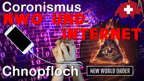 Schweiz - Coronismus, NWO und Internet - Chnopfloch