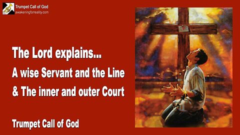 Oct 5, 2023 🎺 The Lord explains... A wise Servant and the Line and the inner and outer Court explained