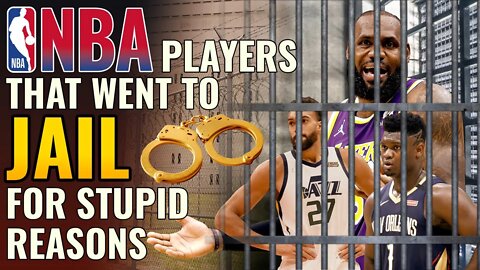 NBA Players That Went to Jail for Stupid Reasons 😨