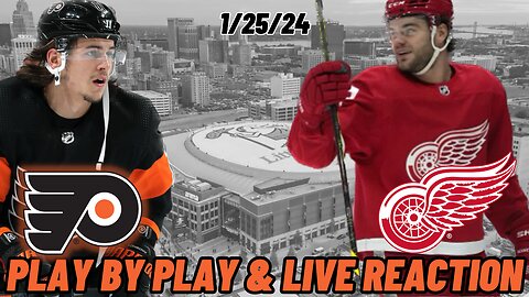 Philadelphia Flyers vs Detroit Red Wings Live Reaction | NHL Play by Play | Flyers vs Red Wings