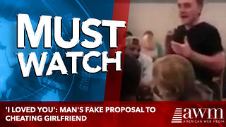 'I loved you': Man's fake proposal to cheating girlfriend