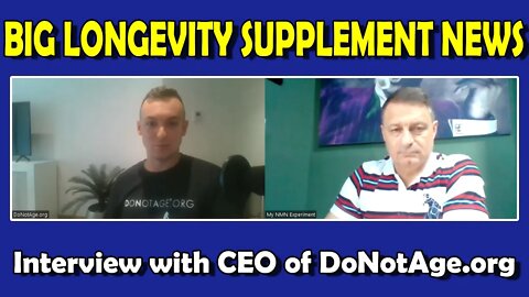 Interview with the CEO of DoNotAge.org | New Supplements are coming in 2022