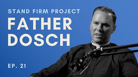 Fr. Dosch: The Rules of the Church Are a Gift | Ep. 21