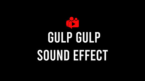Gulp gulp sound effect meme (High Quality)
