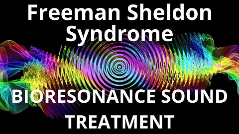 Freeman Sheldon Syndrome _ Sound therapy session _ Sounds of nature