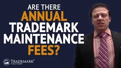 Are There Annual Trademark Maintenance Fees? | Trademark Factory® FAQ