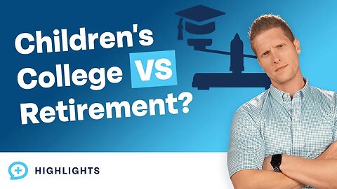 How Do I Prioritize Kids' College vs. Retirement?