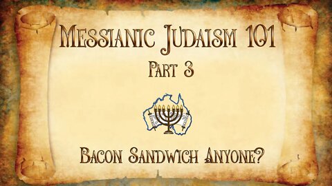 Messianic Judaism 101 [Part 3] The Food Laws