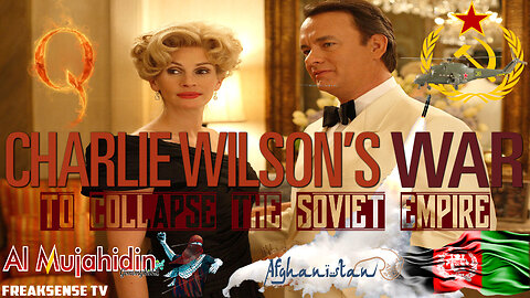 Charlie Freak LIVE ~ Charlie Wilson’s War & the Collapse of the Soviet Empire...