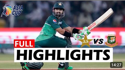 Pakistan vs bangladesh Asia Cup 4th match first inning highlights