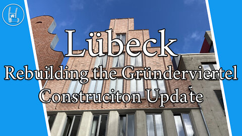Lübeck - Rebuilding the Gründerviertel 🇩🇪