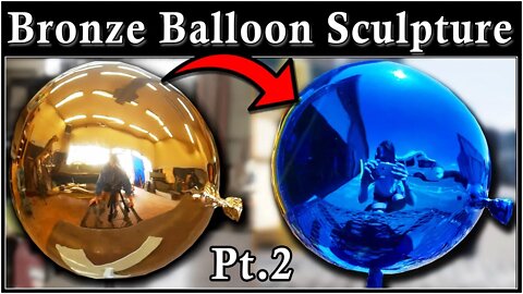 Part 2 of 2 - Turning Dollar Store Balloon into Jeff Koons-like Polished Balloon Sculpture