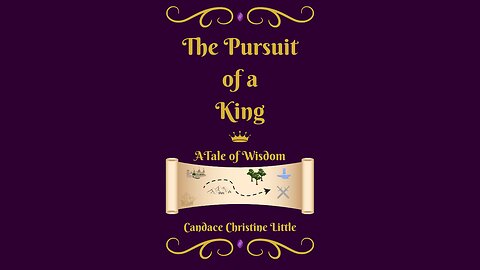 The Pursuit of a King (A Tale of Wisdom)