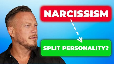 Decoding Narcissism & Split Personality disorder