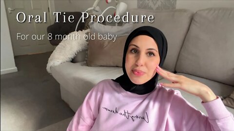 COME WITH US | Oral Tie Procedure, 8 month old baby, and a week's recap of symptoms