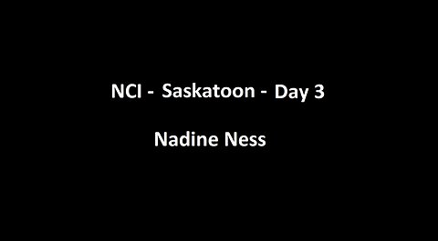 National Citizens Inquiry - Saskatoon - Day 3 - Nadine Ness Testimony