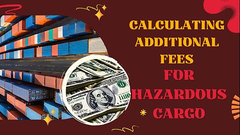 How to Calculate Additional Fees for Hazardous Cargo in LCL Shipments
