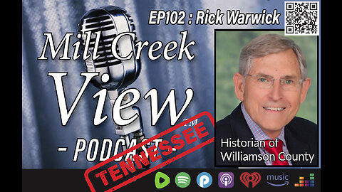 Mill Creek View Tennessee Podcast EP102 Rick Warwick Interview & More 6 7 23