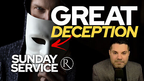 🙏 Sunday Service • "Great Deception" 🙏