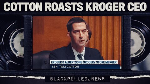 WATCH: Sen. Tom Cotton’s Drop-The-Mic Moment Confronting Woke Kroger CEO