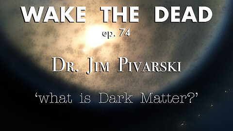 WTD ep.74 Dr. Jim Pivarski 'Dark Matter'