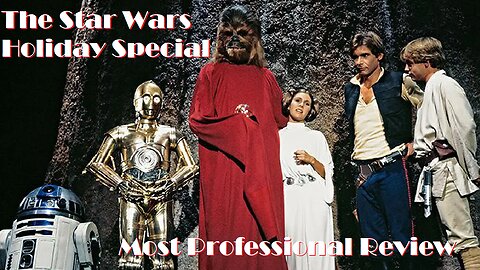 The Star Wars Holiday Special Most Professional Review