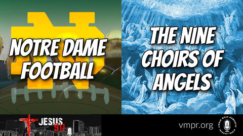 12 Apr 22, Jesus 911: Notre Dame Football; The Nine Choirs of Angels