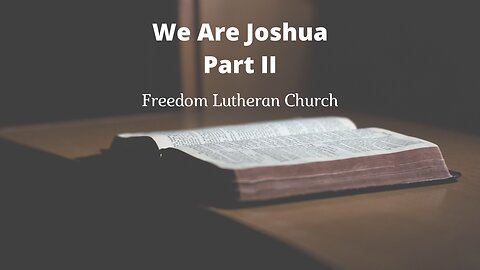 "We Are Joshua" Part II June 25, 2023