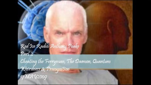 The Daemon, Quantum Weirdness & Precognition - Anthony Peake on Red Ice Radio