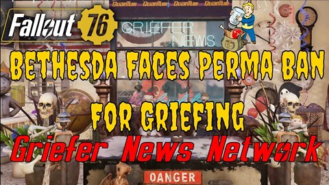 Fallout 76 Griefer News: Bethesda To Blame In All The Drama In Fallout 76 That's Griefing Perma-Ban?