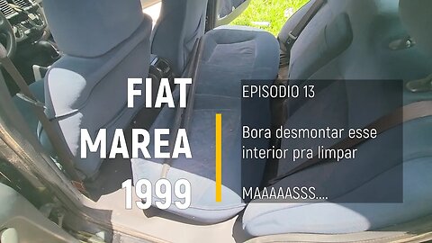 Fiat Marea 1999 do leilão - Era pra ser a limpeza do interior.. MAAASSS... - Episódio 13