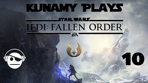 Star Wars Jedi: Fallen Order | Ep 10 | Kunamy Master plays