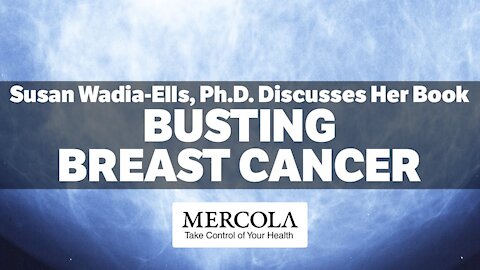 Busting Breast Cancer- Interview with Susan Wadia-Ells and Dr. Mercola