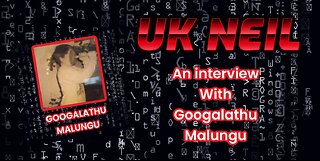 UK Neil - 08/09/23 - An Interview with Googalathu Malungu