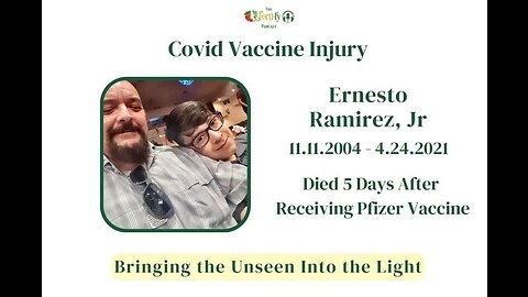 Ernesto Ramirez Junior - Covid Vaccine Injury: Bringng the Unseen Into the Light