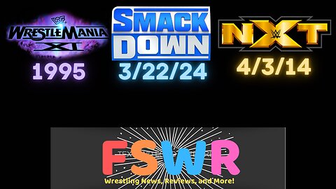 WWF WrestleMania XI: Worst WrestleMania of All Time?, WWE SmackDown 3/29/24, NXT 4/3/14 Recap/Review