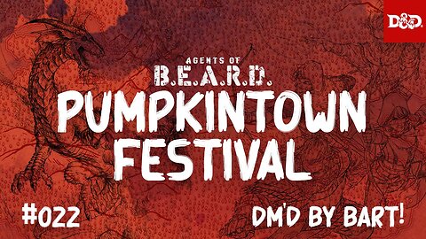 The Pumpkintown Festival - Agents of B.E.A.R.D. - DND5e Live Play
